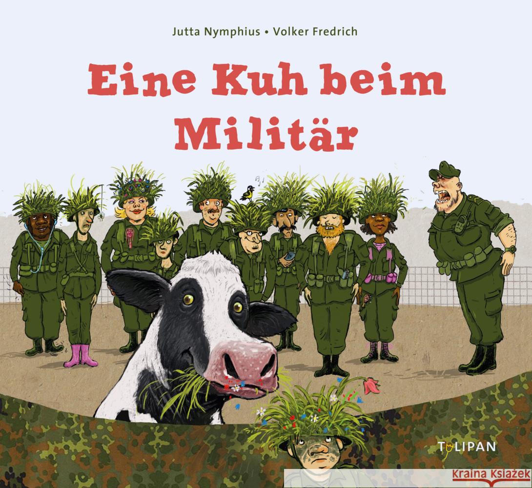 Eine Kuh beim Militär Nymphius, Jutta 9783864295492 Tulipan - książka