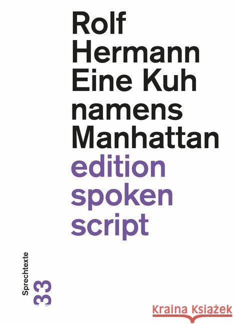 Eine Kuh namens Manhattan : Sprechtexte Hermann, Rolf 9783038530978 Der gesunde Menschenversand - książka