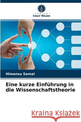 Eine kurze Einführung in die Wissenschaftstheorie Himansu Samal 9786204051222 Verlag Unser Wissen - książka