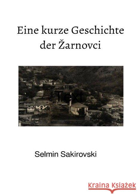 Eine kurze Geschichte der Zarnovci Sakiri, Selmin 9783748556848 epubli - książka