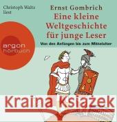 Eine kurze Weltgeschichte für junge Leser, Von den Anfängen bis zum Mittelalter, 5 Audio-CDs : Ungekürzte Lesung Waltz Christoph 9783866100985 Argon - książka