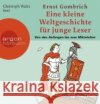 Eine kurze Weltgeschichte für junge Leser, Von den Anfängen bis zum Mittelalter, 5 Audio-CDs : Ungekürzte Lesung Waltz Christoph 9783866100985 Argon