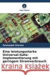 Eine leistungsstarke Universal-Gate-Implementierung mit geringem Stromverbrauch Sharma, Geetanjali 9786204995984 Verlag Unser Wissen