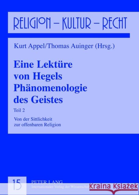 Eine Lektuere Von Hegels Phaenomenologie Des Geistes: Teil 2- Von Der Sittlichkeit Zur Offenbaren Religion Reikerstorfer, Johann 9783631565001 Lang, Peter, Gmbh, Internationaler Verlag Der - książka