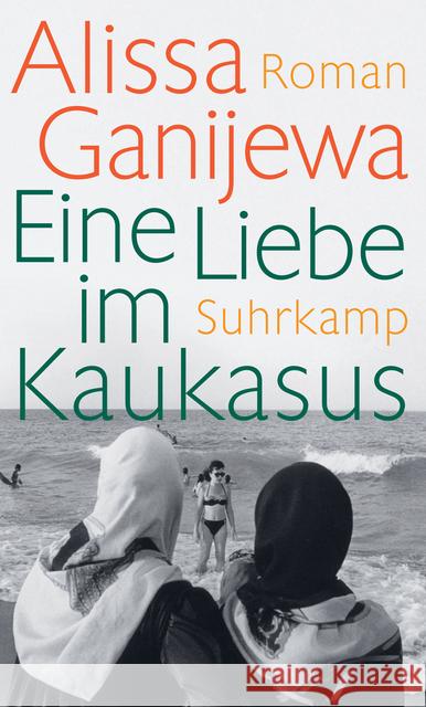 Eine Liebe im Kaukasus : Roman Ganijewa, Alissa 9783518425541 Suhrkamp - książka