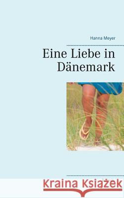 Eine Liebe in Dänemark Hanna Meyer 9783744871884 Books on Demand - książka