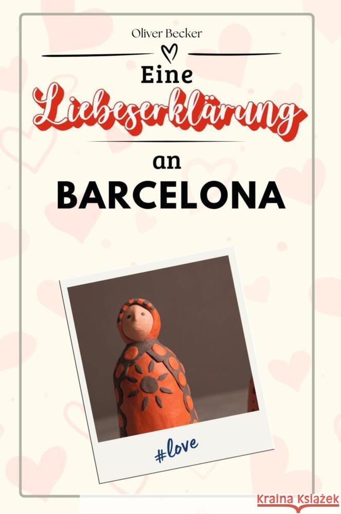 Eine Liebeserklärung an Barcelona - Die große Hommage - das perfekte Geschenk für Weihnachten und Geburtstag und jeden Anlass Becker, Oliver 9783759156259 FlipFlop - książka