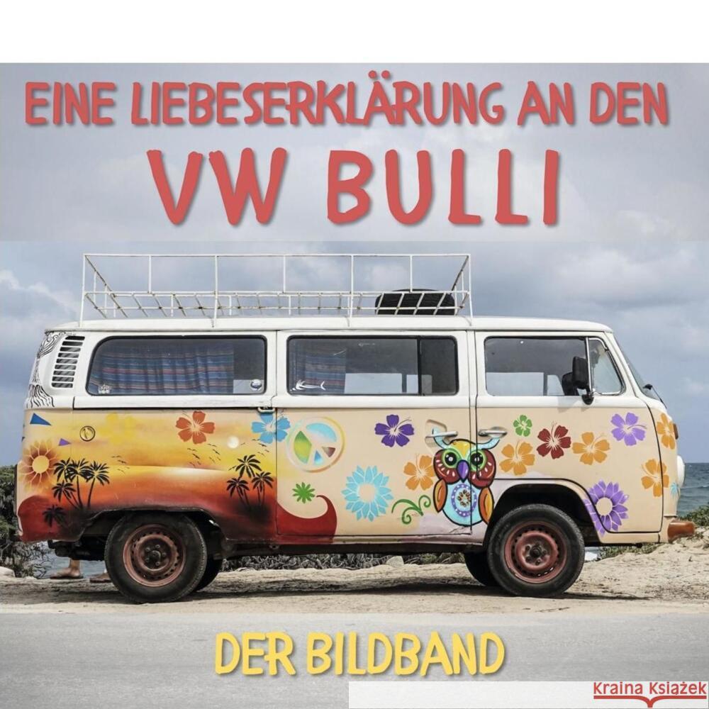 Eine Liebeserklärung an den VW Bulli Hübsch, Bibi 9783750504776 27amigos - książka