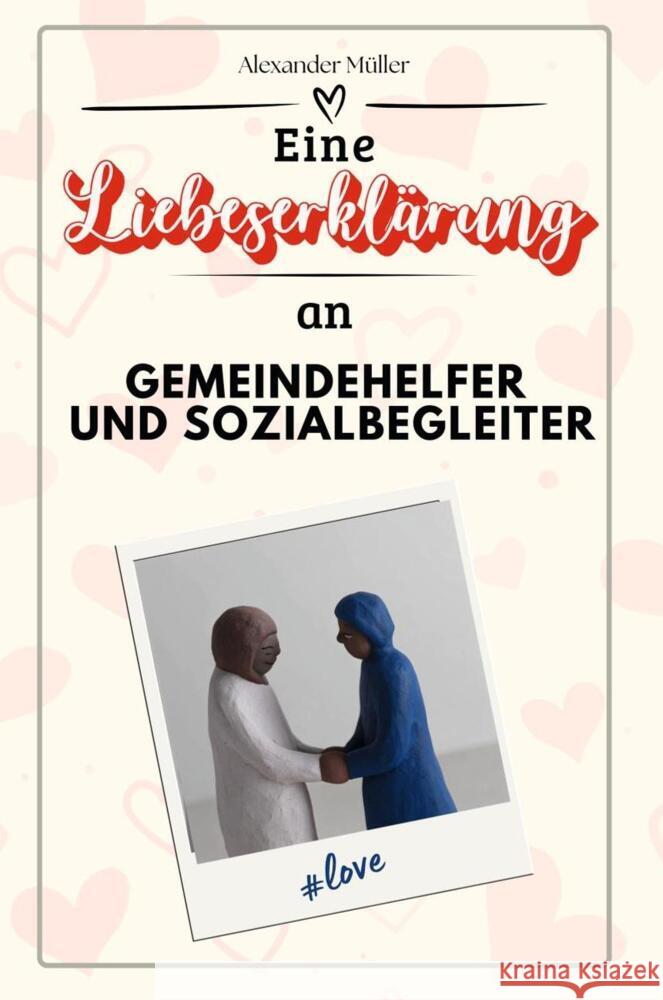 Eine Liebeserklärung an Gemeindehelfer und Sozialbegleiter - Die große Hommage - das perfekte Geschenk für Weihnachten und Geburtstag und jeden Anlass Müller, Alexander 9783759144362 FlipFlop - książka