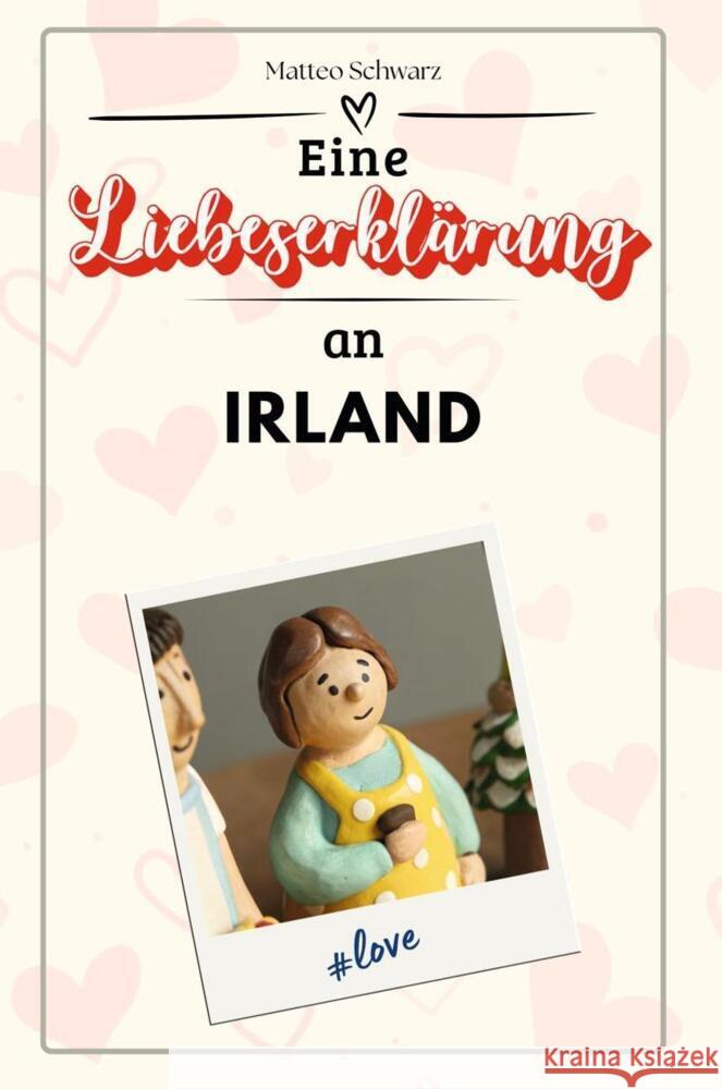 Eine Liebeserklärung an Irland - Die große Hommage - das perfekte Geschenk für Weihnachten und Geburtstag und jeden Anlass Schwarz, Matteo 9783759157133 FlipFlop - książka