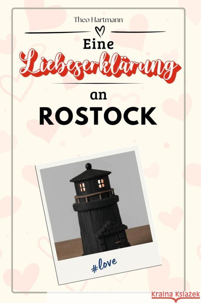 Eine Liebeserklärung an Rostock - Die große Hommage - das perfekte Geschenk für Weihnachten und Geburtstag und jeden Anlass Hartmann, Theo 9783759153371 FlipFlop - książka