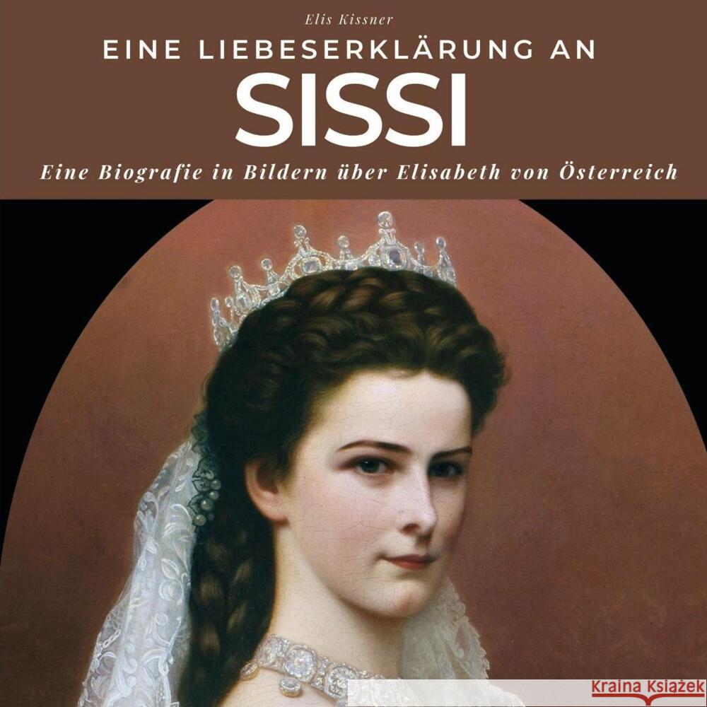 Eine Liebeserklärung an Sissi Kissner, Elis 9783750512702 27amigos - książka