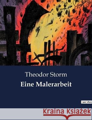 Eine Malerarbeit Theodor Storm   9791041900565 Culturea - książka