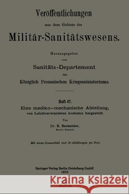 Eine Mediko-Mechanische Abteilung, Von Leichtverwundeten Kostenlos Hergestellt R. Burmeister 9783662349113 Springer - książka