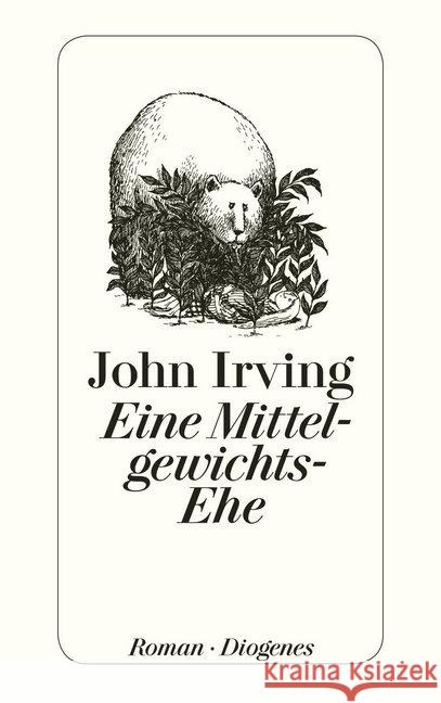 Eine Mittelgewichts-Ehe : Roman Irving, John   9783257216059 Diogenes - książka