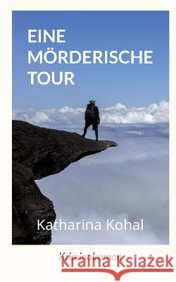 Eine mörderische Tour Kohal, Katharina 9783756883790 Books on Demand - książka