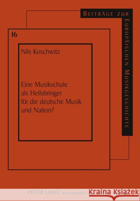 Eine Musikschule ALS Heilsbringer Fuer Die Deutsche Musik Und Nation?: Eine Einfuehrung in Richard Wagners Bericht an Seine Majestaet Den Koenig Ludwi Kreft, Ekkehard 9783631617649 Lang, Peter, Gmbh, Internationaler Verlag Der - książka