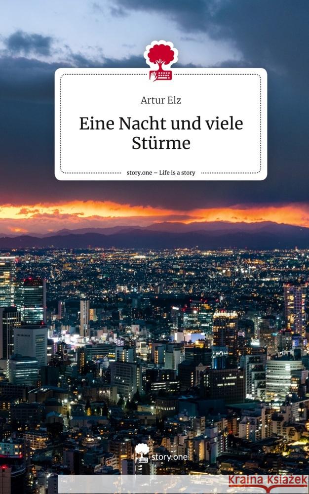 Eine Nacht und viele Stürme. Life is a Story - story.one Elz, Artur 9783710874413 story.one publishing - książka