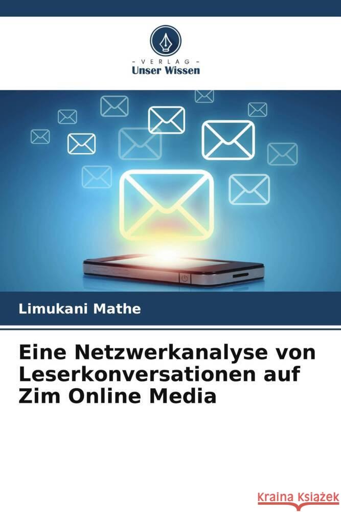 Eine Netzwerkanalyse von Leserkonversationen auf Zim Online Media Limukani Mathe 9786208020965 Verlag Unser Wissen - książka