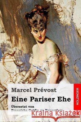 Eine Pariser Ehe Marcel Prevost Franziska Grafin Zu Reventlow 9781546310297 Createspace Independent Publishing Platform - książka