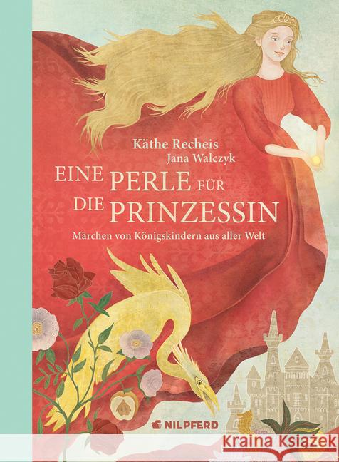 Eine Perle für die Prinzessin : Märchen von Königskindern aus aller Welt Recheis, Käthe 9783707452112 Nilpferd - książka