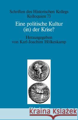 Eine politische Kultur (in) der Krise? Hölkeskamp Müller-Luckner, Karl-Joachi 9783486590531 Oldenbourg Wissenschaftsverlag - książka