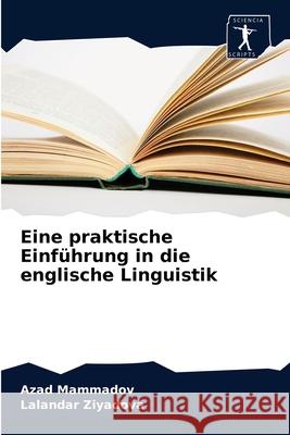 Eine praktische Einführung in die englische Linguistik Azad Mammadov, Lalandar Ziyadova 9786200859617 Sciencia Scripts - książka