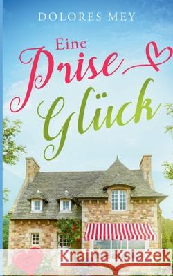 Eine Prise Gl?ck Dolores Mey 9783695193837 Bod - Books on Demand - książka