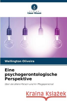 Eine psychogerontologische Perspektive Wellington Oliveira   9786206257882 Verlag Unser Wissen - książka