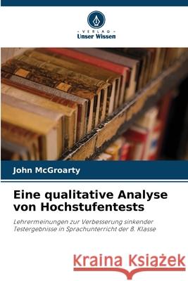 Eine qualitative Analyse von Hochstufentests McGroarty, John 9786209030116 Verlag Unser Wissen - książka