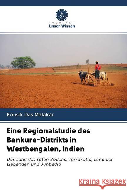 Eine Regionalstudie des Bankura-Distrikts in Westbengalen, Indien Das Malakar, Kousik 9786202647328 Sciencia Scripts - książka