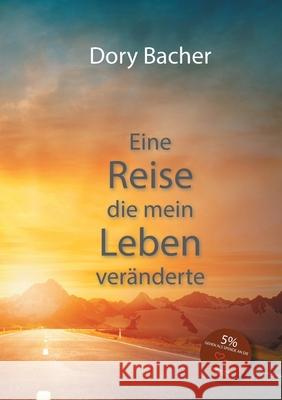 Eine Reise, die mein Leben veränderte Dory Bacher 9783347000919 Tredition Gmbh - książka