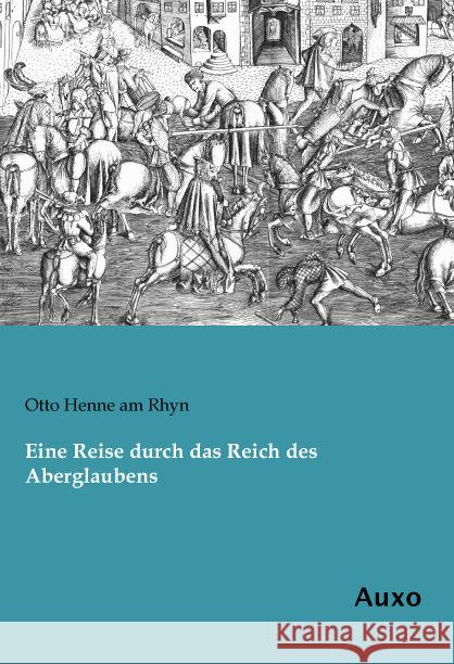 Eine Reise durch das Reich des Aberglaubens Henne am Rhyn, Otto 9783956221729 Auxo-Verlag - książka