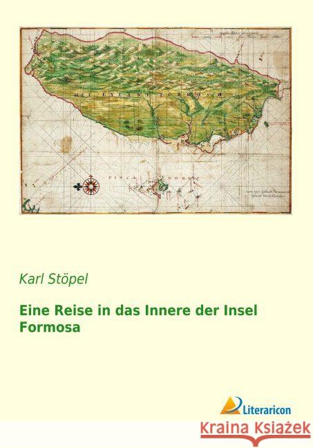 Eine Reise in das Innere der Insel Formosa Stöpel, Karl 9783956973741 Literaricon - książka