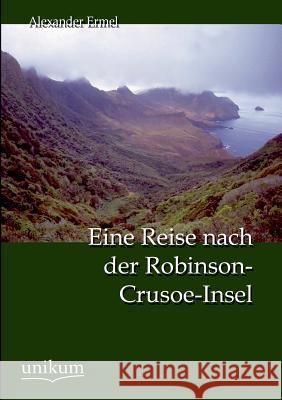 Eine Reise nach der Robinson-Crusoe-Insel Ermel, Alexander 9783845790350 UNIKUM - książka