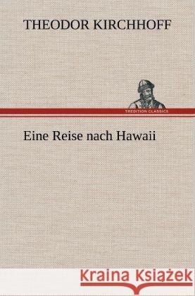 Eine Reise nach Hawaii Kirchhoff, Theodor 9783847269755 TREDITION CLASSICS - książka