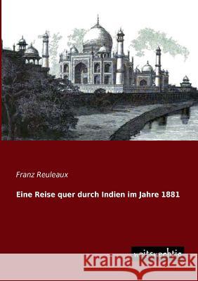 Eine Reise Quer Durch Indien Im Jahre 1881 Franz Reuleaux 9783956561283 Weitsuechtig - książka