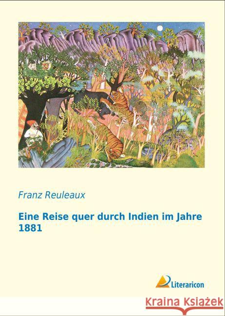 Eine Reise quer durch Indien im Jahre 1881 Reuleaux, Franz 9783956979309 Literaricon - książka