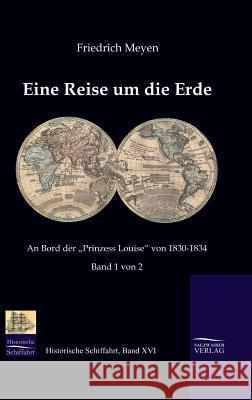 Eine Reise um die Erde Meyen, Friedrich 9783941842168 Salzwasser-Verlag im Europäischen Hochschulve - książka