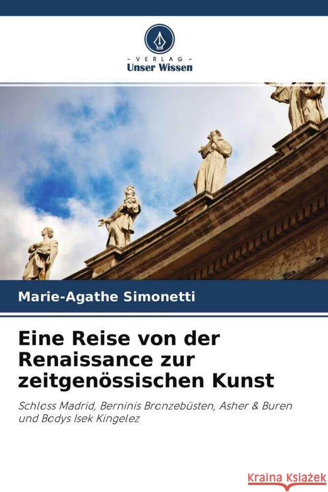 Eine Reise von der Renaissance zur zeitgenössischen Kunst Simonetti, Marie-Agathe 9786202995252 Verlag Unser Wissen - książka