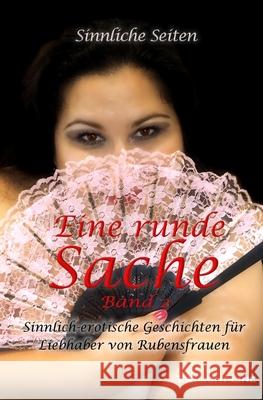 Eine runde Sache - Band 2: Sinnlich-erotische Geschichten für Liebhaber von Rubensfrauen Ulrike Jahncke, Richard Von Schöneberg, Dieter Wehner 9783966890441 Twilight-Line Medien Gbr - książka