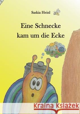 Eine Schnecke kam um die Ecke Saskia Heinl 9783751994460 Books on Demand - książka