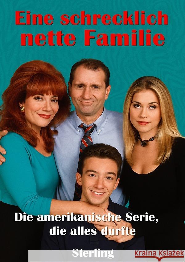 Eine schrecklich nette Familie I Die amerikanische Serie, die alles durfte Sterling, Viktor 9783565008629 epubli - książka