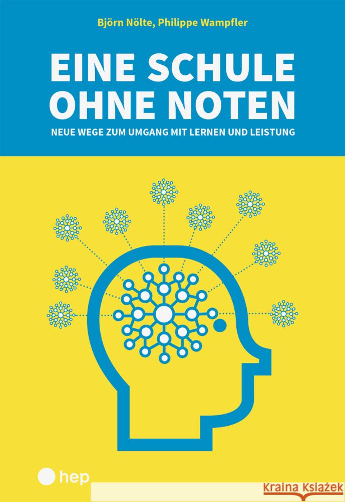 Eine Schule ohne Noten Nölte, Björn, Wampfler, Philippe 9783035519662 hep Verlag - książka