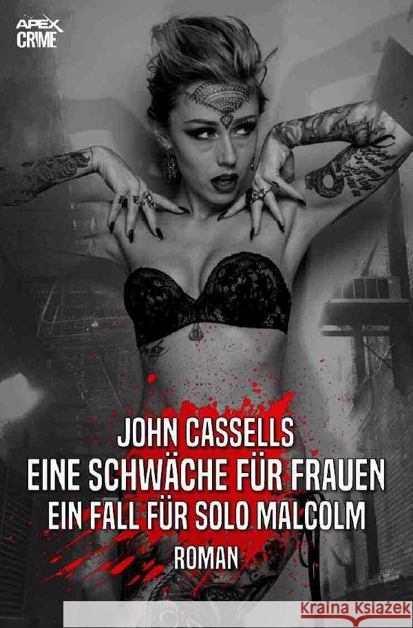 EINE SCHWÄCHE FÜR FRAUEN - EIN FALL FÜR SOLO MALCOLM Cassells, John 9783756518814 epubli - książka
