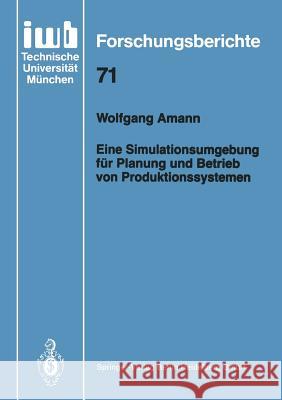 Eine Simulationsumgebung Für Planung Und Betrieb Von Produktionssystemen Amann, Wolfgang 9783540579243 Springer-Verlag - książka