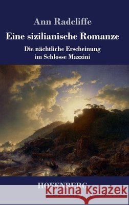 Eine sizilianische Romanze: Die nächtliche Erscheinung im Schlosse Mazzini Ann Ward Radcliffe 9783743742246 Hofenberg - książka