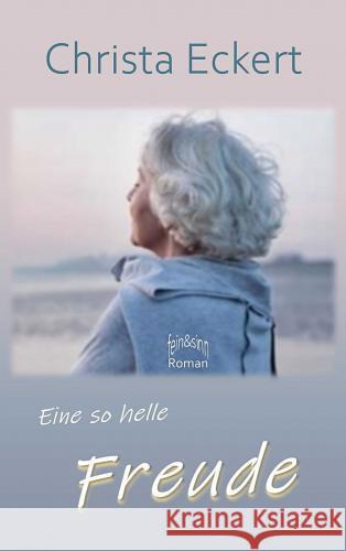 Eine so helle Freude Christa  Eckert 9783000725975 fein&sinn - książka