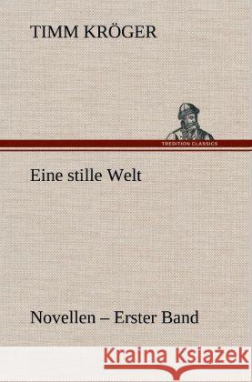 Eine stille Welt - Novellen Kröger, Timm 9783847254461 TREDITION CLASSICS - książka