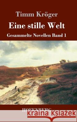 Eine stille Welt: Gesammelte Novellen Band 1 Kr 9783743737532 Hofenberg - książka